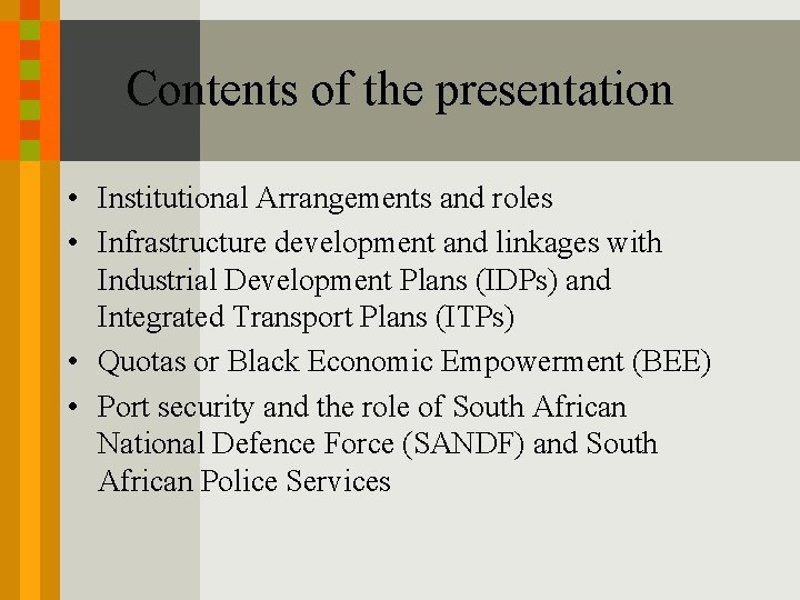 Contents of the presentation • Institutional Arrangements and roles • Infrastructure development and linkages Contents of the presentation • Institutional Arrangements and roles • Infrastructure development and linkages