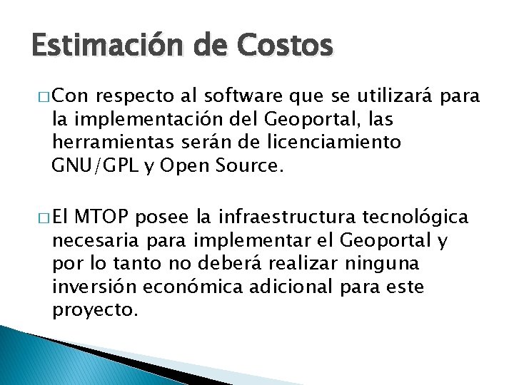 Estimación de Costos � Con respecto al software que se utilizará para la implementación