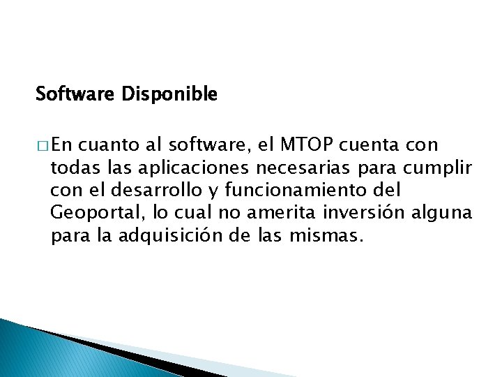 Software Disponible � En cuanto al software, el MTOP cuenta con todas las aplicaciones