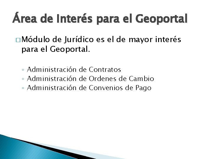 Área de Interés para el Geoportal � Módulo de Jurídico es el de mayor