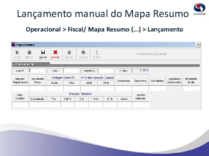 Lançamento manual do Mapa Resumo Operacional > Fiscal/ Mapa Resumo (. . . )