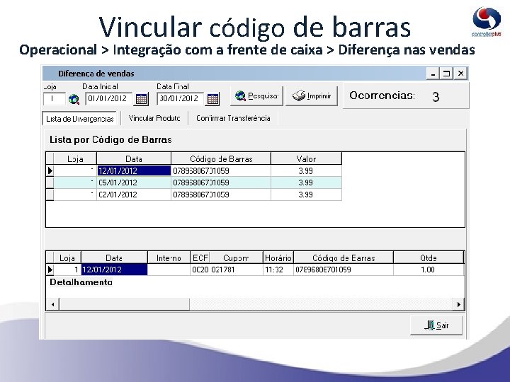 Vincular código de barras Operacional > Integração com a frente de caixa > Diferença