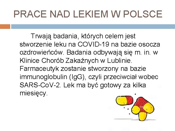 PRACE NAD LEKIEM W POLSCE Trwają badania, których celem jest stworzenie leku na COVID-19