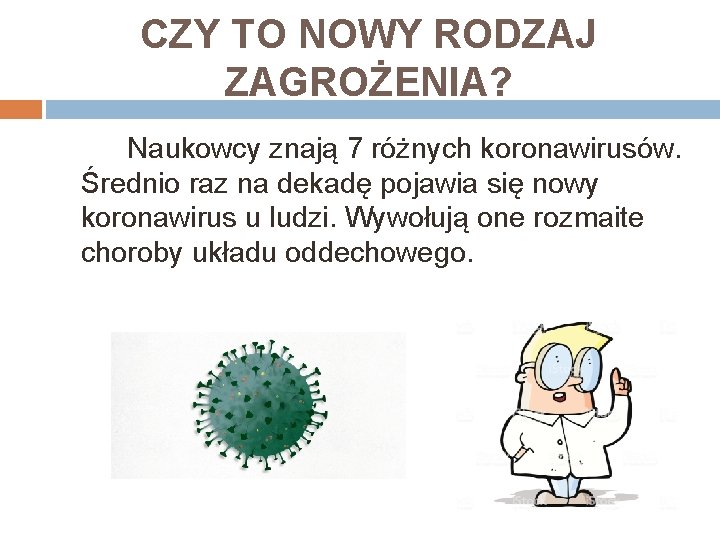 CZY TO NOWY RODZAJ ZAGROŻENIA? Naukowcy znają 7 różnych koronawirusów. Średnio raz na dekadę