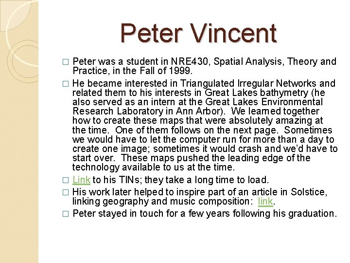 Peter Vincent Peter was a student in NRE 430, Spatial Analysis, Theory and Practice,