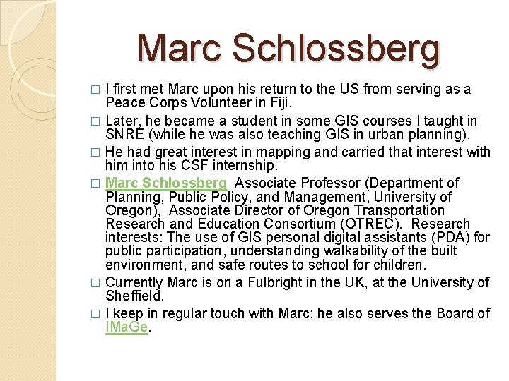 Marc Schlossberg I first met Marc upon his return to the US from serving