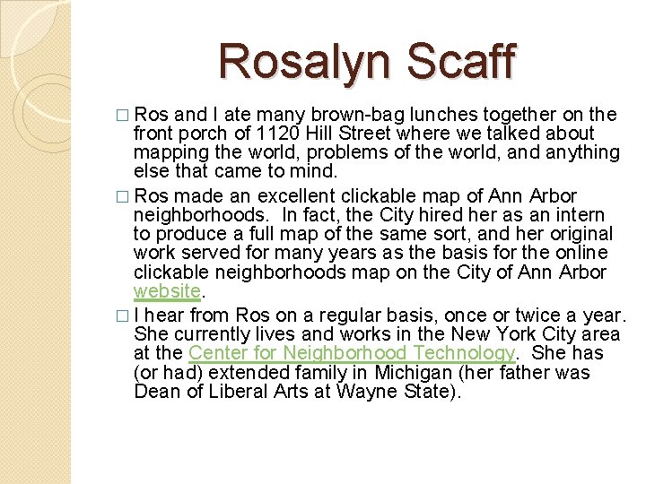 Rosalyn Scaff � Ros and I ate many brown-bag lunches together on the front