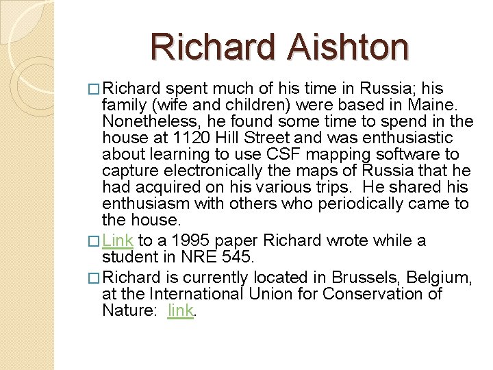 Richard Aishton � Richard spent much of his time in Russia; his family (wife