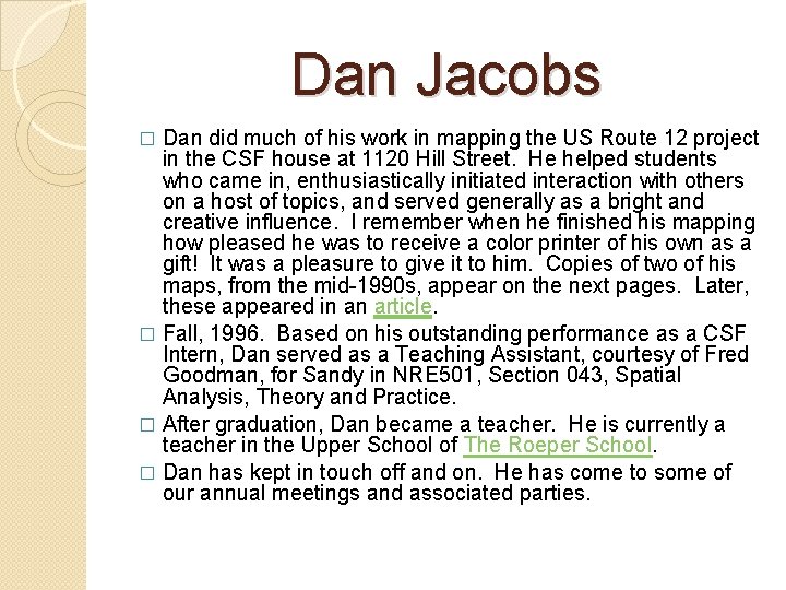 Dan Jacobs Dan did much of his work in mapping the US Route 12