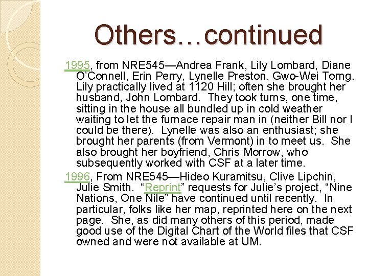 Others…continued 1995, from NRE 545—Andrea Frank, Lily Lombard, Diane O’Connell, Erin Perry, Lynelle Preston,