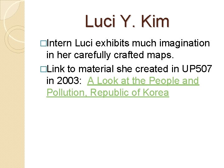 Luci Y. Kim �Intern Luci exhibits much imagination in her carefully crafted maps. �Link