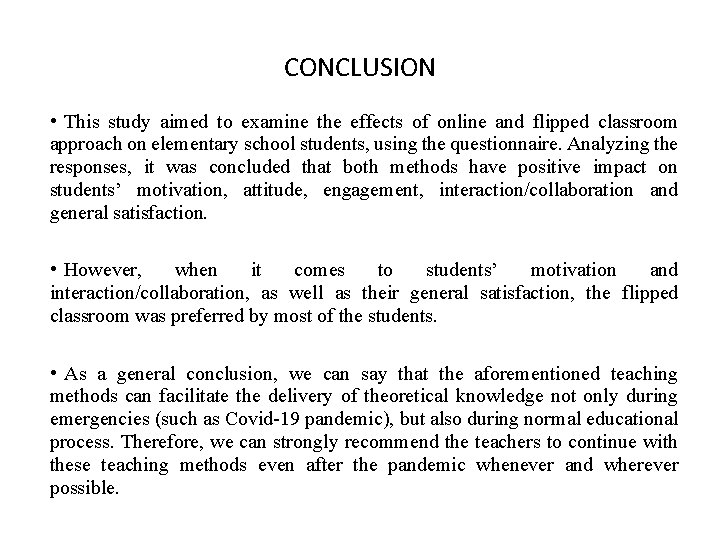 CONCLUSION • This study aimed to examine the effects of online and flipped classroom