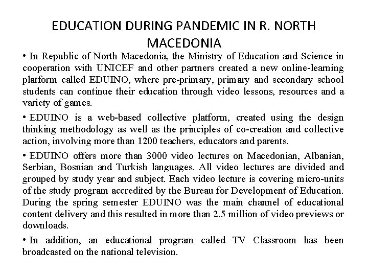 EDUCATION DURING PANDEMIC IN R. NORTH MACEDONIA • In Republic of North Macedonia, the