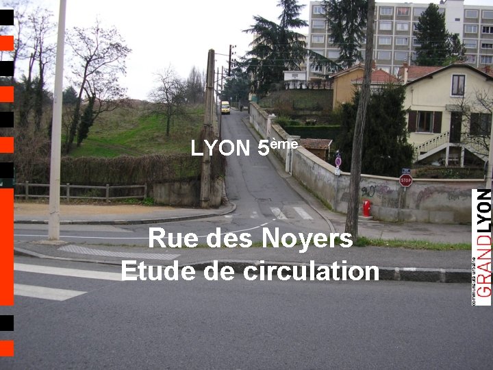 LYON 5ème Rue des Noyers Etude de circulation 