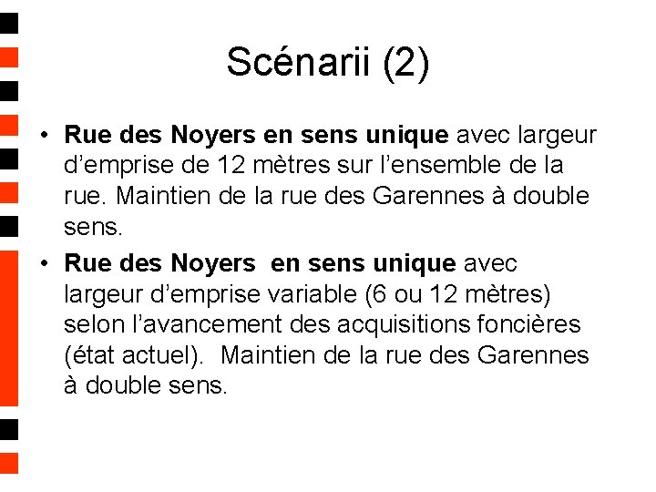 Scénarii (2) • Rue des Noyers en sens unique avec largeur d’emprise de 12