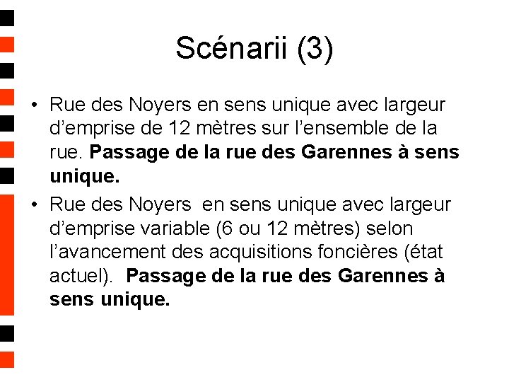 Scénarii (3) • Rue des Noyers en sens unique avec largeur d’emprise de 12