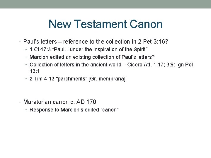 New Testament Canon • Paul’s letters – reference to the collection in 2 Pet