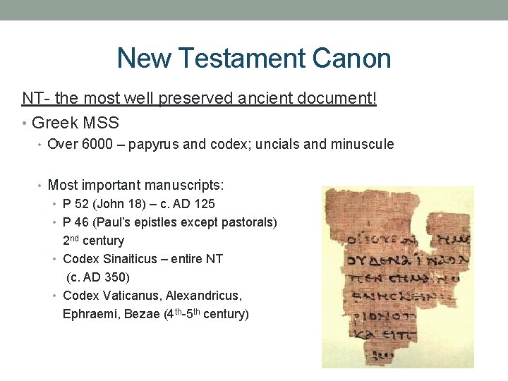 New Testament Canon NT- the most well preserved ancient document! • Greek MSS •