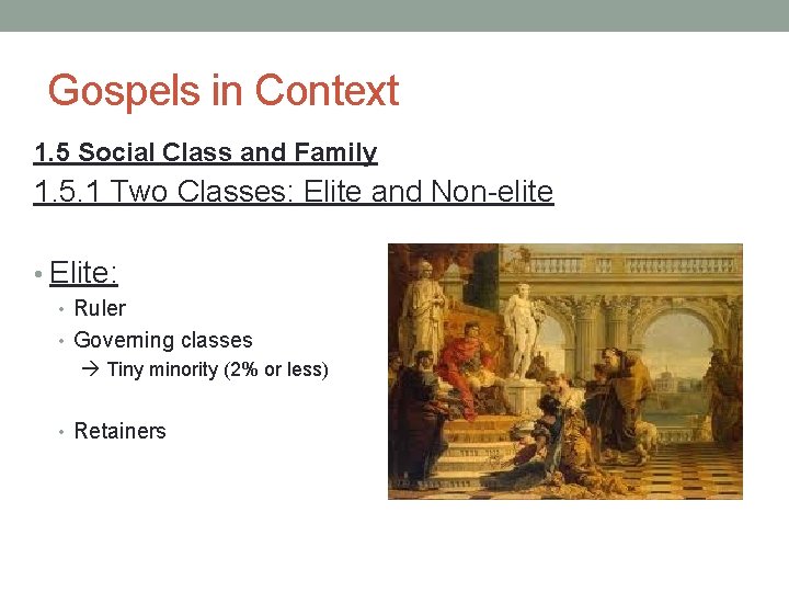 Gospels in Context 1. 5 Social Class and Family 1. 5. 1 Two Classes: