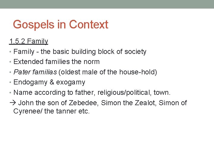 Gospels in Context 1. 5. 2 Family • Family - the basic building block