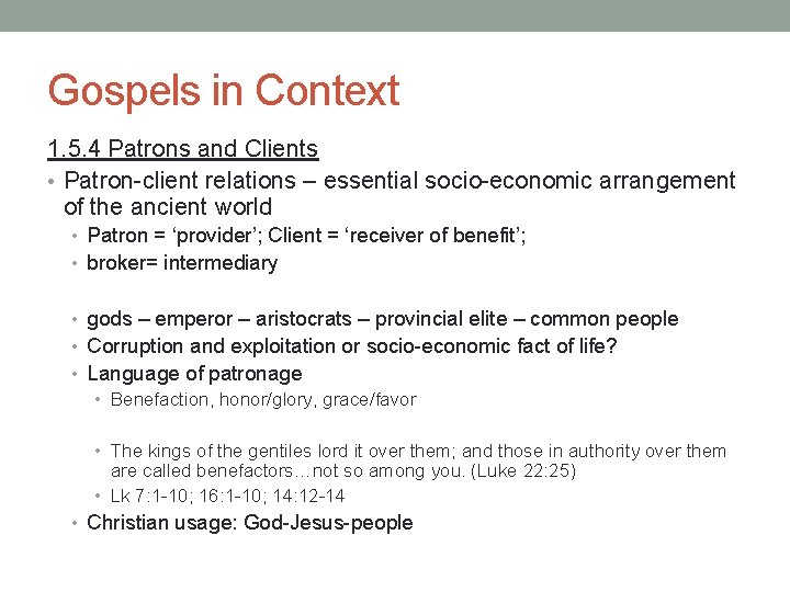 Gospels in Context 1. 5. 4 Patrons and Clients • Patron-client relations – essential