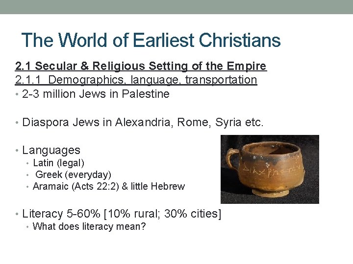 The World of Earliest Christians 2. 1 Secular & Religious Setting of the Empire