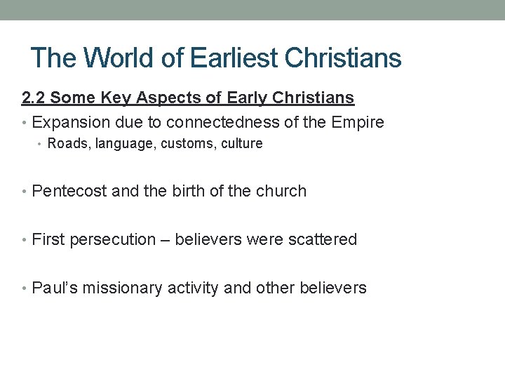 The World of Earliest Christians 2. 2 Some Key Aspects of Early Christians •