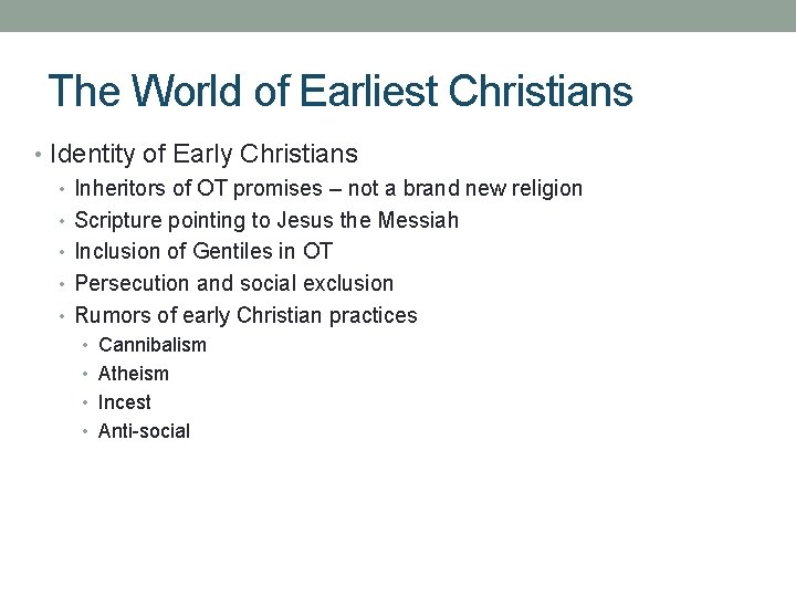 The World of Earliest Christians • Identity of Early Christians • Inheritors of OT