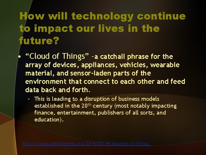 How will technology continue to impact our lives in the future? • “Cloud of