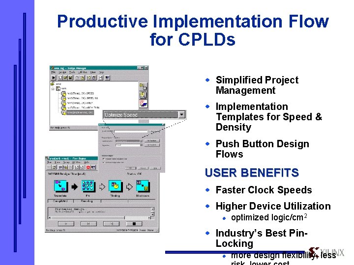 Productive Implementation Flow for CPLDs w Simplified Project Management w Implementation Templates for Speed