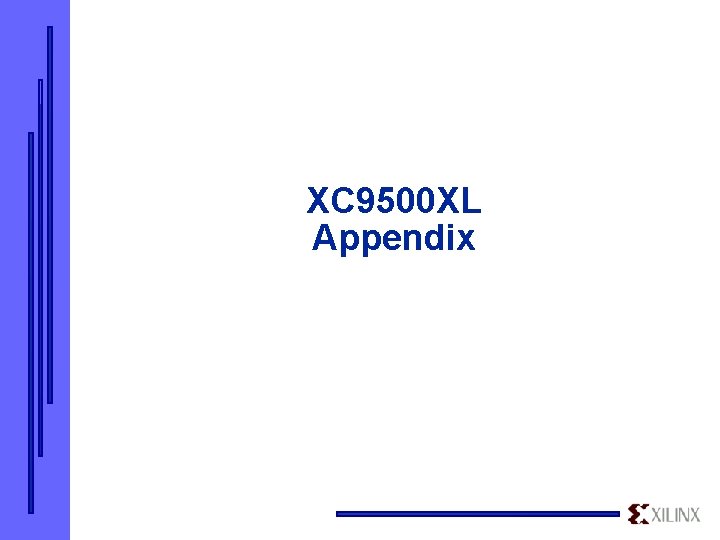 XC 9500 XL Appendix 