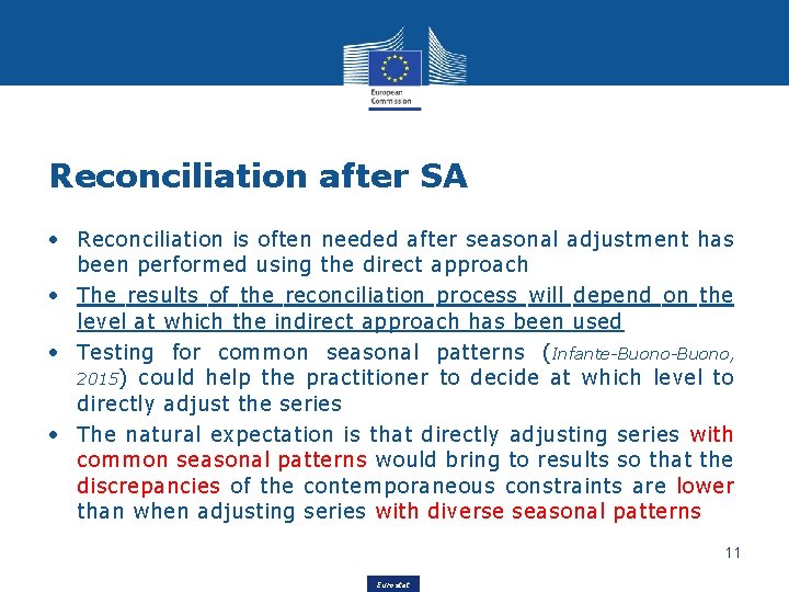 Reconciliation after SA • Reconciliation is often needed after seasonal adjustment has been performed