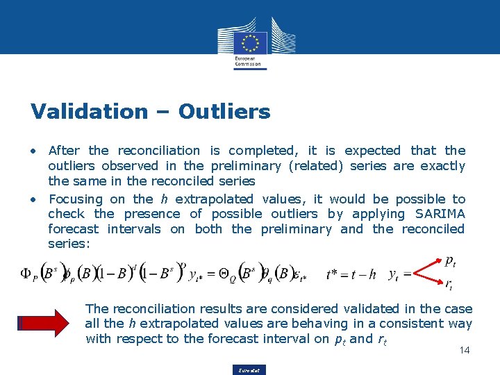 Validation – Outliers • After the reconciliation is completed, it is expected that the