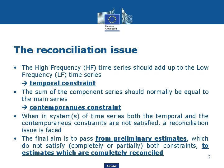 The reconciliation issue • The High Frequency (HF) time series should add up to