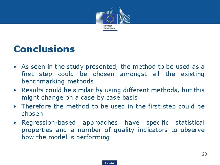 Conclusions • As seen in the study presented, the method to be used as