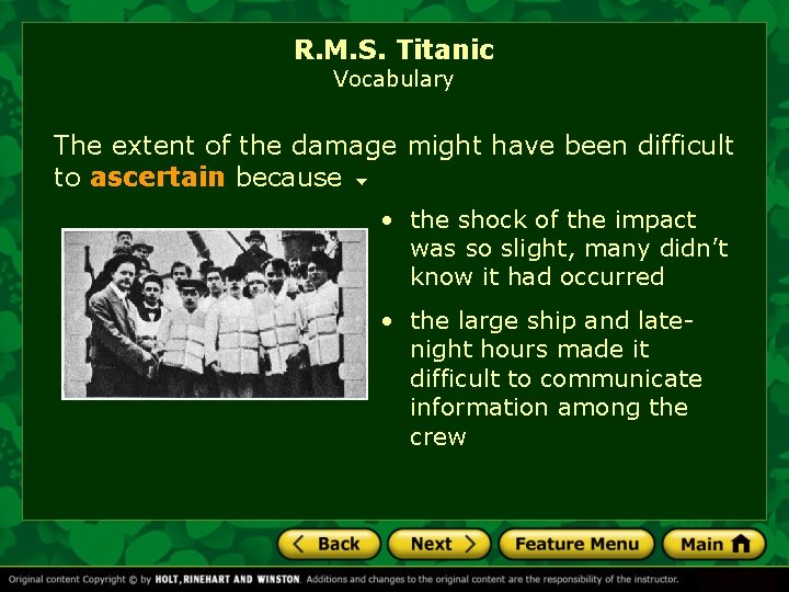 R. M. S. Titanic Vocabulary The extent of the damage might have been difficult