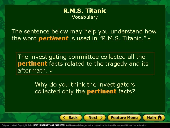 R. M. S. Titanic Vocabulary The sentence below may help you understand how the