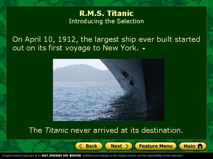 R. M. S. Titanic Introducing the Selection On April 10, 1912, the largest ship