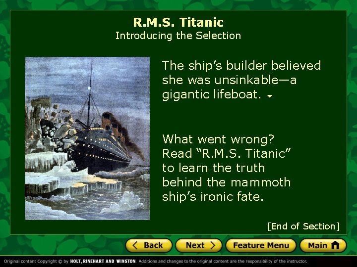 R. M. S. Titanic Introducing the Selection The ship’s builder believed she was unsinkable—a