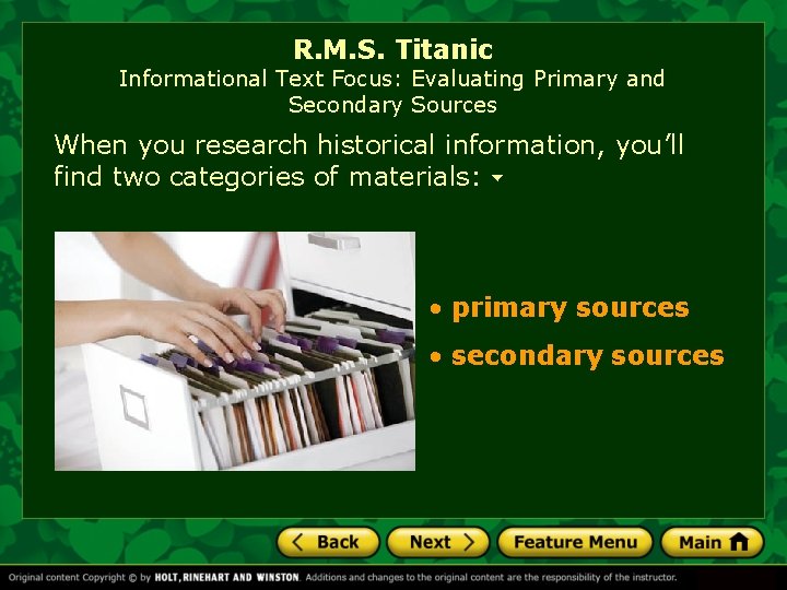 R. M. S. Titanic Informational Text Focus: Evaluating Primary and Secondary Sources When you