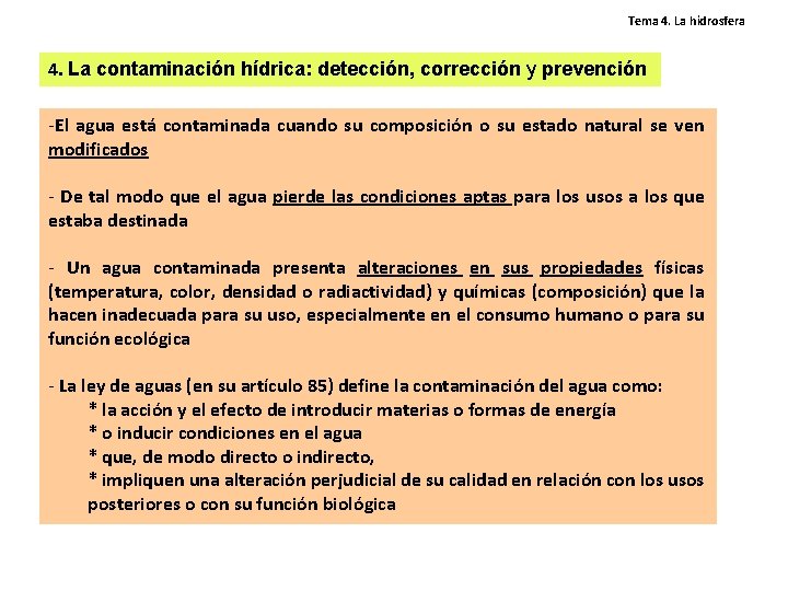Tema 4. La hidrosfera 4. La contaminación hídrica: detección, corrección y prevención -El agua Tema 4. La hidrosfera 4. La contaminación hídrica: detección, corrección y prevención -El agua