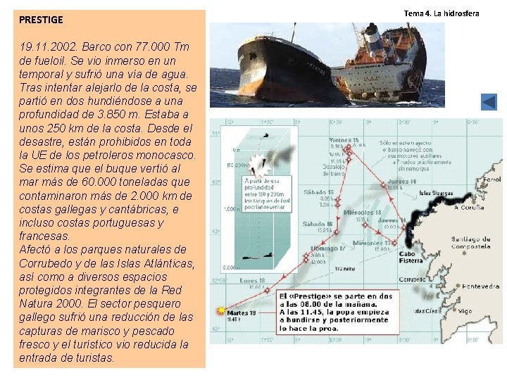 PRESTIGE 19. 11. 2002. Barco con 77. 000 Tm de fueloil. Se vio inmerso PRESTIGE 19. 11. 2002. Barco con 77. 000 Tm de fueloil. Se vio inmerso