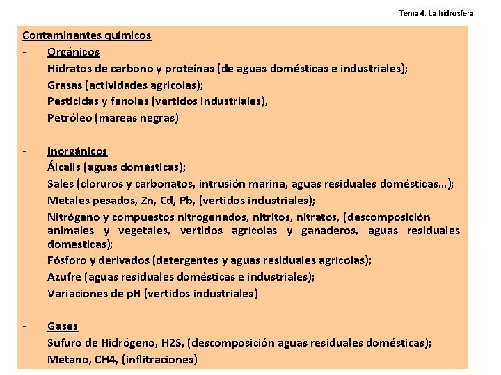 Tema 4. La hidrosfera Contaminantes químicos Orgánicos Hidratos de carbono y proteínas (de aguas Tema 4. La hidrosfera Contaminantes químicos Orgánicos Hidratos de carbono y proteínas (de aguas
