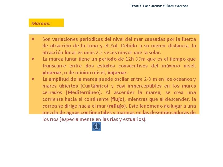 Tema 3. Los sistemas fluidos externos Mareas: • • • Son variaciones periódicas del Tema 3. Los sistemas fluidos externos Mareas: • • • Son variaciones periódicas del