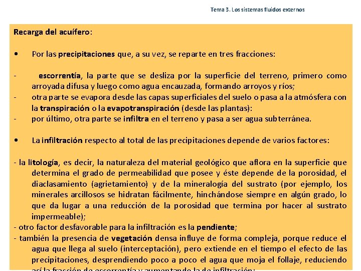 Tema 3. Los sistemas fluidos externos Recarga del acuífero: • Por las precipitaciones que, Tema 3. Los sistemas fluidos externos Recarga del acuífero: • Por las precipitaciones que,