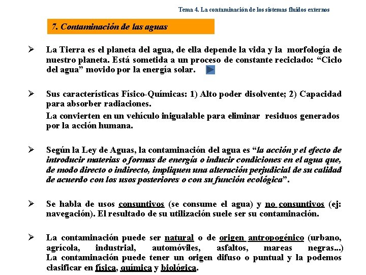 Tema 4. La contaminación de los sistemas fluidos externos 7. Contaminación de las aguas Tema 4. La contaminación de los sistemas fluidos externos 7. Contaminación de las aguas