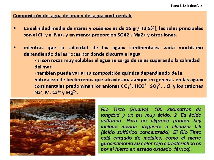 Tema 4. La hidrosfera Composición del agua del mar y del agua continental: • Tema 4. La hidrosfera Composición del agua del mar y del agua continental: •