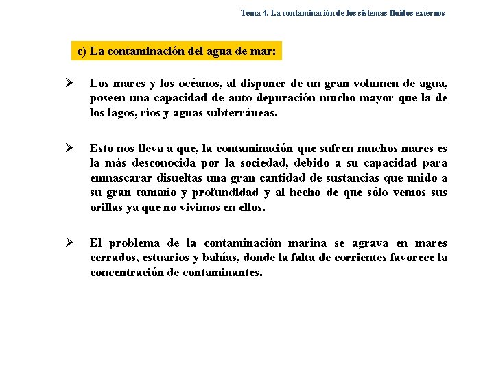 Tema 4. La contaminación de los sistemas fluidos externos c) La contaminación del agua Tema 4. La contaminación de los sistemas fluidos externos c) La contaminación del agua