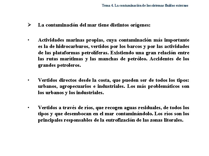 Tema 4. La contaminación de los sistemas fluidos externos Ø La contaminación del mar Tema 4. La contaminación de los sistemas fluidos externos Ø La contaminación del mar