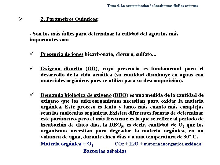 Tema 4. La contaminación de los sistemas fluidos externos Ø 2. Parámetros Químicos: Químicos Tema 4. La contaminación de los sistemas fluidos externos Ø 2. Parámetros Químicos: Químicos